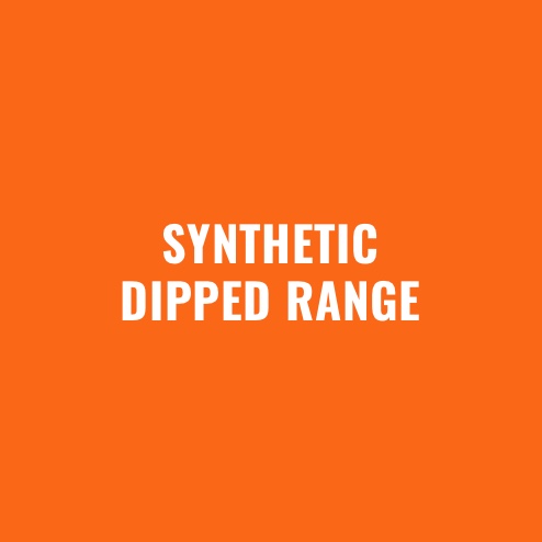 SYNTHETIC DIPPED RANGE